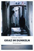 Cover-Bild zum Titel 'Graz im Dunkeln' von 'Robert Preis'