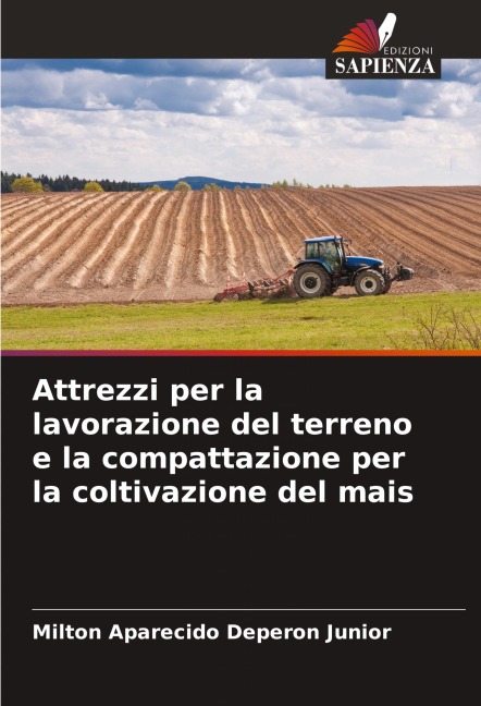 Attrezzi per la lavorazione del terreno e la compattazione per la coltivazione del mais - Milton Aparecido Deperon Junior