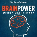 Cover-Bild zum Titel 'Brainpower - Wissen macht stark (Ungekürzt)' von 'Friedhelm Schwarz'