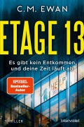 Cover-Bild zum Titel 'Etage 13 - Es gibt kein Entkommen, und deine Zeit läuft ab' von 'C. M. Ewan'