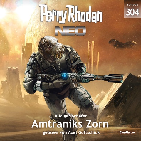 Perry Rhodan Neo 304: Amtraniks Zorn - Rüdiger Schäfer