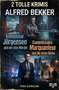 Cover-Bild zum Titel '2 Tolle Krimis: Kommissar Jörgensen und der tote Mörder / Commissaire Marquanteur und die toten Diebe' von 'Alfred Bekker'