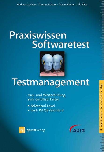 Praxiswissen Softwaretest - Testmanagement - Andreas Spillner, Thomas Roßner, Mario Winter, Tilo Linz