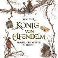 Wie der König von Elfenheim lernte Geschichten zu hassen - Holly Black