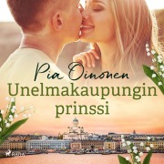 Cover-Bild zum Titel 'Unelmakaupungin prinssi' von 'Pia Oinonen'