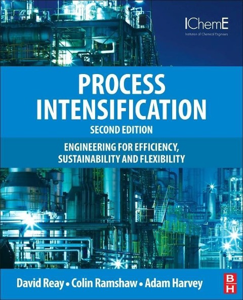 Process Intensification - David Reay, Colin Ramshaw, Adam Harvey