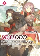 Cover-Bild zum Titel 'Sexiled: My Sexist Party Leader Kicked Me Out, So I Teamed Up with a Mythical Sorceress! Vol. 1 (Light Novel)' von 'Ameko Kaeruda'