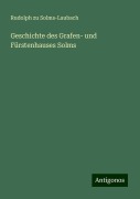 Geschichte des Grafen- und Fürstenhauses Solms - Rudolph Zu Solms-Laubach