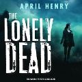 Cover-Bild zum Titel 'The Lonely Dead Lib/E' von 'April Henry'