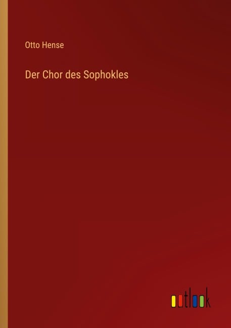 Der Chor des Sophokles - Otto Hense