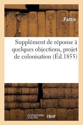 Supplément de Réponse À Quelques Objections, Projet de Colonisation - Pantin, D. Alquié