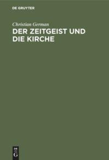 Der Zeitgeist und die Kirche - Christian German