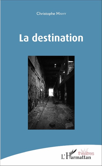 La destination - Christophe Mahy