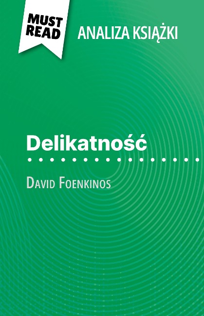 Delikatnosc ksiazka David Foenkinos (Analiza ksiazki) - Marie-Sophie Wauquez