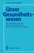 Cover-Bild zum Titel 'Unser Gesundheitswesen' von 'Edwin H. Buchholz'