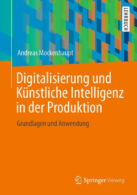 Digitalisierung und Künstliche Intelligenz in der Produktion - Andreas Mockenhaupt
