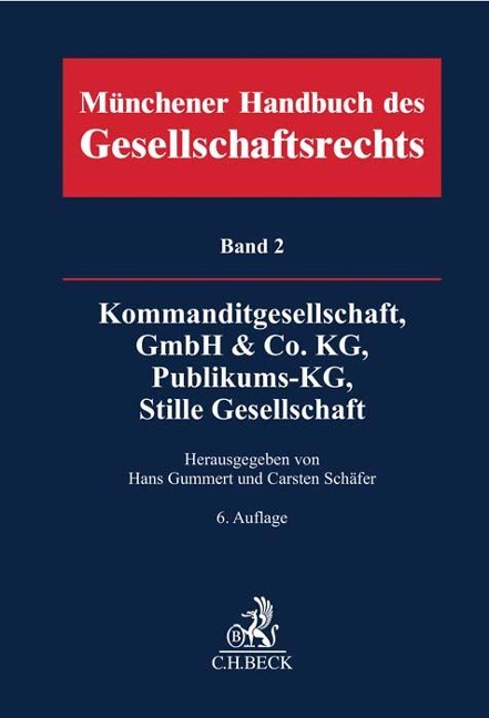 Münchener Handbuch des Gesellschaftsrechts Bd. 2: Kommanditgesellschaft, GmbH & Co. KG, Publikums-KG, Stille Gesellschaft - 