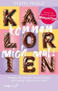 Cover-Bild zum Titel 'Kalorien können mich mal!' von 'Steffi Faigle'