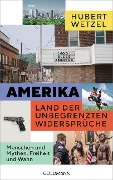 Amerika - Land der unbegrenzten Widersprüche - Hubert Wetzel