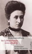 Cover-Bild zum Titel 'Rosa Luxemburg. Im Lebensrausch, trotz alledem' von 'Annelies Laschitza'