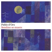 Cover-Bild zum Titel 'Sendino se muere' von 'Pablo d'Ors'