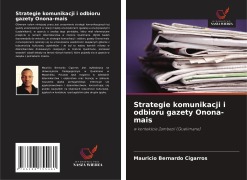Cover-Bild zum Titel 'Strategie komunikacji i odbioru gazety Onona-mais' von 'Mauricio Bernardo Cigarros'