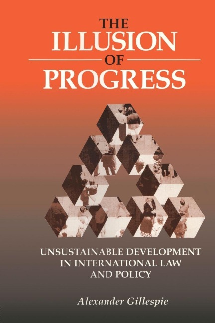 The Illusion of Progress - Alexander Gillespie