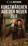 Cover-Bild zum Titel 'Kunstmärchen aus der neuen Zeit' von 'E. T. A. Hoffmann'