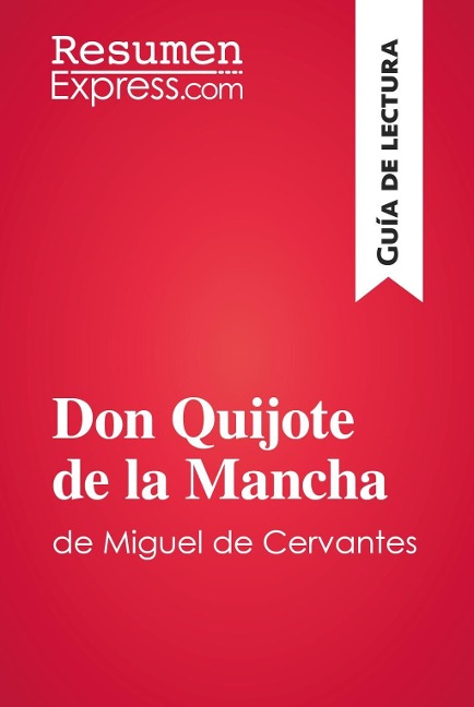 Don Quijote de la Mancha de Miguel de Cervantes (Guía de lectura) - Resumenexpress