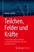 Cover-Bild zum Titel 'Teilchen, Felder und Kräfte' von 'Wouter Schmitz'