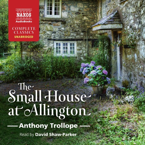 The Small House at Allington (Unabridged) - Anthony Trollope