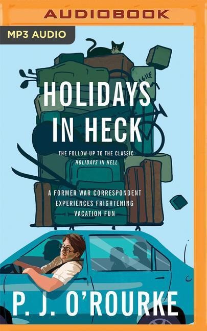 Holidays in Heck - P. J. O'Rourke