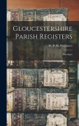 Cover-Bild zum Titel 'Gloucestershire Parish Registers: Marriages' von 'W. P. W. (William Phillimore Watts)'