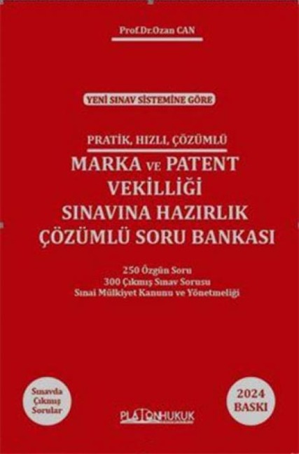 Pratik Hizli Cözümlü Marka ve Patent Vekilligi Sinavina Hazirlik Cözümlü Soru Bankasi - Ozan Can