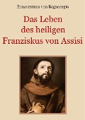 Cover-Bild zum Titel 'Das Leben des heiligen Franziskus von Assisi' von 'Bonaventura von Bagnoregio'