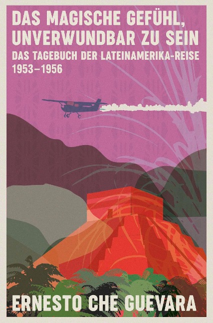Das magische Gefühl, unverwundbar zu sein - Ernesto Che Guevara