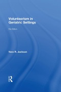Cover-Bild zum Titel 'Volunteerism in Geriatric Settings' von 'Vera R Jackson'