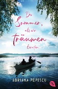Cover-Bild zum Titel 'Der Sommer, als wir träumen lernten' von 'Adriana Popescu'