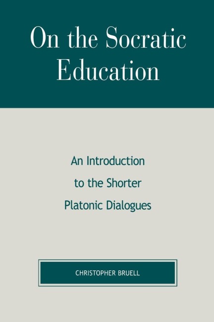 On the Socratic Education - Christopher Bruell