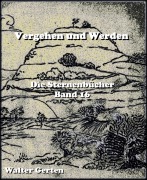 Cover-Bild zum Titel 'Vergehen und Werden' von 'Walter Gerten'
