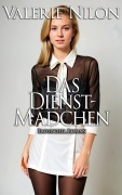 Cover-Bild zum Titel 'Das Dienstmädchen - Erotischer Roman' von 'Valerie Nilon'