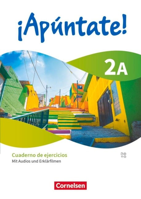 ¡Apúntate! Band 2 - Ausgabe 2024 - Cuaderno de ejercicios 2A - Mit Audios und Erklärfilmen - Heike Kolacki, Ulrike Lützen, Joachim Balser