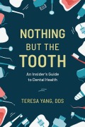 Cover-Bild zum Titel 'Nothing But the Tooth' von 'Teresa Yang'