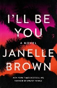 Cover-Bild zum Titel 'I'll Be You' von 'Janelle Brown'