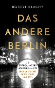 Cover-Bild zum Titel 'Das andere Berlin' von 'Robert Beachy'