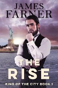 The Rise (King of the City, #1) - James Farner