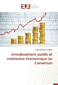 Investissement public et croissance économique au Cameroun - Jean Florentin Djiengoue