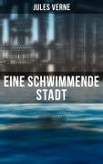 Cover-Bild zum Titel 'Eine schwimmende Stadt' von 'Jules Verne'