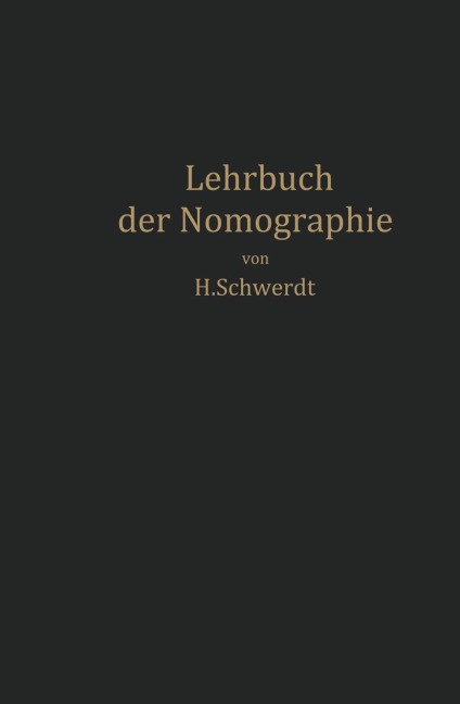 Lehrbuch der Nomographie - H. Schwerdt