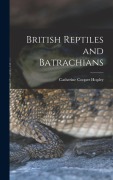 Cover-Bild zum Titel 'British Reptiles and Batrachians' von 'Hopley Catherine Cooper'